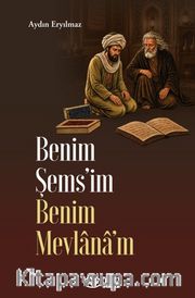 Benim Şems'im Benim Mevlana'm