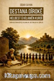 Destana Dîrokê Helbest û Kilamên Kurdî Tarih Destanı Kürtçe Kılamlar, Destanlar ve Şiirler