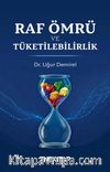 Raf Ömrü ve Tüketilebilirlik