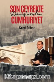 Son Çeyrekte Dönüştürülen Cumhuriyet