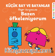 Bazen Öfkeleniyorum / Küçük Bay ve Bayanlar / Rehber Öyküler
