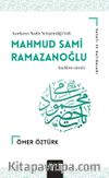 Mahmud Sami Ramazanoğlu (K.S) Hayatı ve Hatıraları