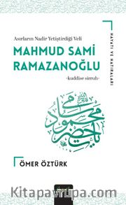 Mahmud Sami Ramazanoğlu (K.S) Hayatı ve Hatıraları