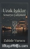 Uzak Işıklar & Senaryo Çalışması