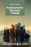 Kentleşmenin Ekonomi Politiği