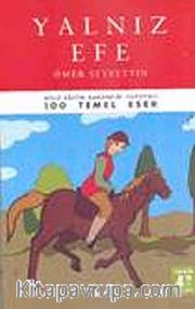 Yalnız Efe / 100 Temel Eser (Tam Metin)