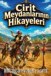 Cirit Meydanlarının Hikayeleri