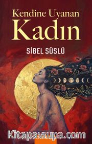 Kendine Uyanan Kadın