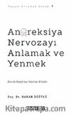 Anoreksiya Nervozayı Anlamak ve Yenmek / Hayatı Anlamak Serisi 7