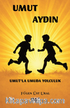 Umut Aydın & Umut'la Umuda Yolculuk