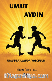 Umut Aydın <br /> Umut'la Umuda Yolculuk