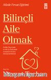 Bilinçli Aile Olmak