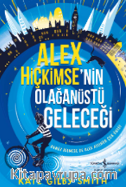Alex Hiçkimse'nin Olağanüstü Geleceği