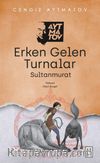 Erken Gelen Turnalar & Sultanmurat