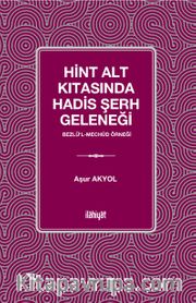 Hint Alt Kıtasında Hadis Şerh Geleneği