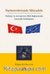 Narkoterörizmle Mücadele & Türkiye ve Avrupa'nın PKK Bağlamında Güvenlik Politikaları