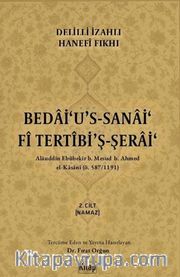 Delilli İzahlı Hanefi Fıkhı Bedai'u's Sanai Fi Tertibi'ş Şerai <br /> 2.Cilt Namaz