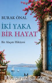 İki Yaka Bir Hayat <br /> Bir Alaçatı Hikayesi