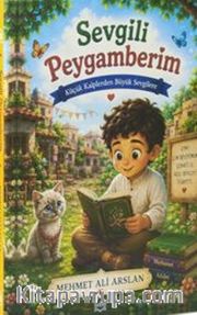 Sevgili Peygamberim / Küçük Kalplerden Büyük Sevgilere