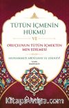 Tütün İçmenin Hükmü ve Oruçlunun Tütün İçmekten Men Edilmesi