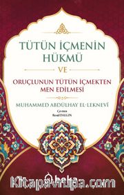 Tütün İçmenin Hükmü ve Oruçlunun Tütün İçmekten Men Edilmesi