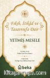 Yetmiş Mesele Sıkça Sorulan Sorular ve Cevapları & Fıkıh, İtikad ve Tasavvufa Dair