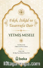 Yetmiş Mesele Sıkça Sorulan Sorular ve Cevapları <br /> Fıkıh, İtikad ve Tasavvufa Dair