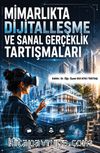 Mimarlıkta Dijitalleşme ve Sanal Gerçeklik Tartışmaları