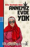 Annemiz Evde Yok