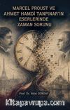 Marcel Proust ve  Ahmet Hamdi Tanpınar'in  Eserlerinde Zaman Sorunu