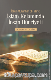 İbnü'l-Mutahhar el-Hillî ve İslam Kelamında İnsan Hürriyeti