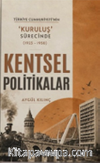 Türkiye Cumhuriyeti'nin ‘Kuruluş' Sürecinde Kentsel Politikalar