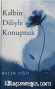 Kalbin Diliyle Konuşmak