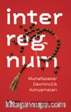 İnterregnum & Muhafazakar Devrimcilik Konuşmaları