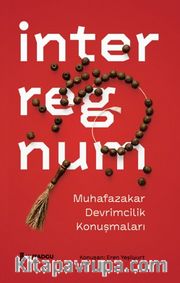 İnterregnum <br /> Muhafazakar Devrimcilik Konuşmaları