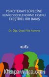 Psikoterapi Sürecine Klinik  Değerlendirme Eksenli Eleştirel Bir Bakış