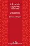 II. İzzeddin Keykavus (1246-1279) & Moğol Gölgesinde Bir Selçuklu Sultanı