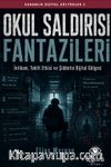 Karanlık Dijital Kültürler 2: Okul Saldırısı Fantazileri & İntikam, Taklit Etkisi ve Şiddetin Dijital Gölgesi