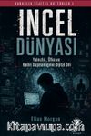 Karanlık Dijital Kültürler 1: Incel Dünyası & Yalnızlık, Öfke ve Kadın Düşmanlığının Dijital Dili