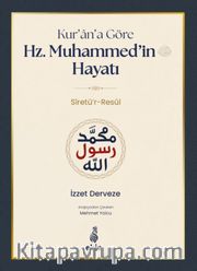 Kur'an'a Göre Hz. Muhammed'in Hayatı Sîretü'r-Resul
