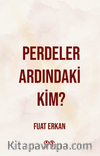 Perdeler Ardındaki Kim?