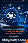 Mesleki Yetkinlikler ve Profesyonel Bakış: Elektronik Kaynak Kütüphaneciliği