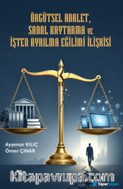 Örgütsel Adalet, Sanal Kaytarma ve İşten Ayrılma Eğilimi İlişkisi