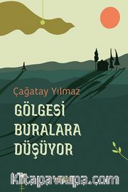 Gölgesi Buralara Düşüyor