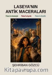 Laseya'nın Antik Maceraları <br /> Platon'la Arkadaşlık - Platon'la Aşırılık - Platon'la Güzellik