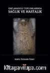 Eski Anadolu Toplumlarında Sağlık ve Hastalık