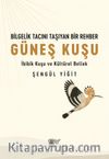 Bilgelik Tacını Taşıyan Bir Rehber & Güneş Kuşu