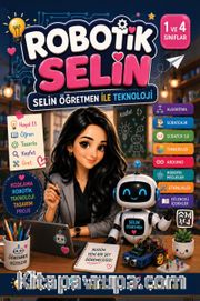 Robotik Selin <br /> Selin Öğretmenle Teknoloji