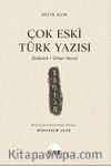 Çok Eski Türk Yazısı & (Göktürk / Orhun Yazısı)