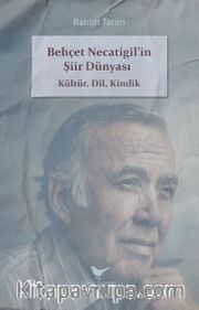 Behçet Necatigil'in Şiir Dünyası: Kültür, Dil, Kimlik